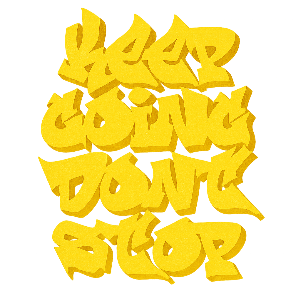 Keep Going Dont Stop